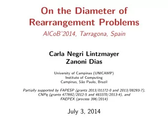 On the Diameter of  Rearrangement Problems  AlCoB2014, Tarragona, Spain  Carla Negri Lintzmayer