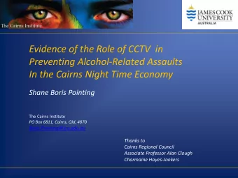 Evidence of the Role of CCTV  in  Preventing Alcohol-Related Assaults  In the Cairns Night Time