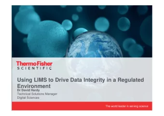 Using LIMS to Drive Data Integrity in a Regulated  Environment  Dr David Hardy  Technical Solutions