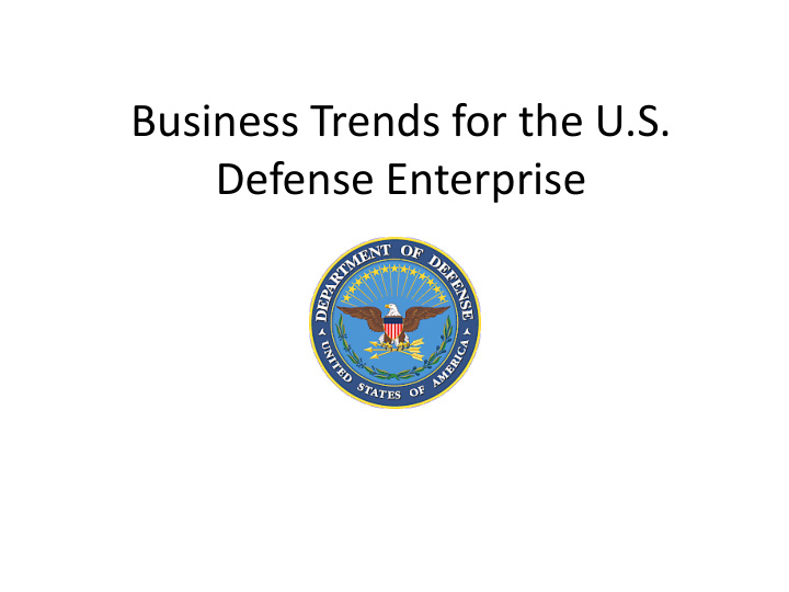 business trends for the u s defense enterprise