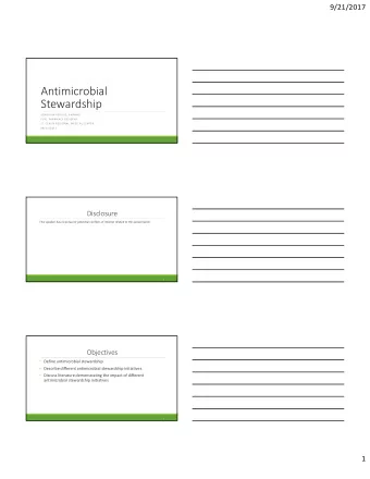 Antimicrobial  Stewardship JONATHAN PERDUE, PHARMD PGY1 PHARMACY RESIDENT ST. CLAIRE REGIONAL