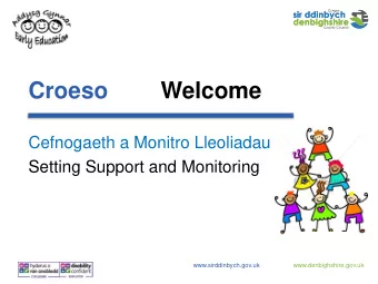 Croeso  Welcome  Cefnogaeth a Monitro Lleoliadau  Setting Support and Monitoring