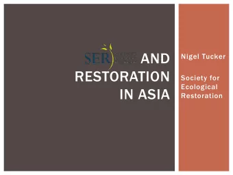 RESTORATION  Society for  Ecological  IN ASIA  Restoration  SER AND RESTORATION IN ASIA  Roadside