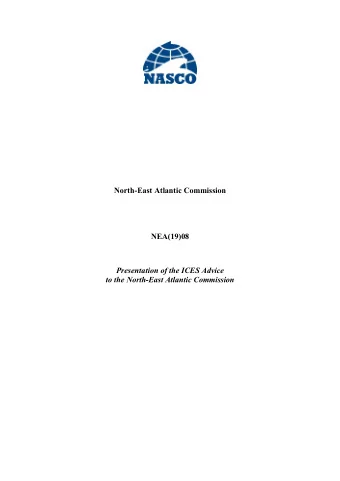 North-East Atlantic Commission  NEA(19)08  Presentation of the ICES Advice  to the North-East