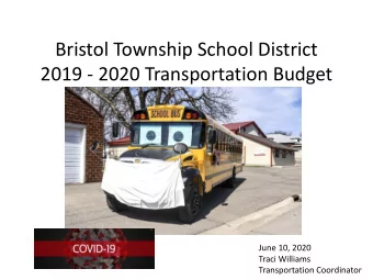 Bristol Township School District  2019 - 2020 Transportation Budget  June 10, 2020  Traci Williams