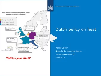 Dutch policy on heat  Marion Bakker  Netherlands Enterprise Agency  marion.bakker@rvo.nl  2016-2-10