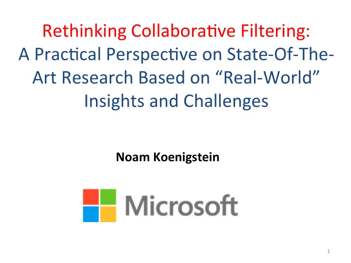 rethinking collabora0ve filtering a prac0cal perspec0ve