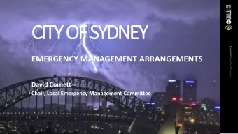 CITY OF SYDNEY  EMERGENCY MANAGEMENT ARRANGEMENTS  David Cornett  Chair, Local Emergency Management