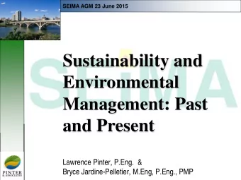Sustainability and  Environmental  Management: Past  and Present  Lawrence Pinter, P.Eng.  &amp;