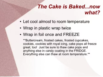 The Cake is Baked...now  what?  Let cool almost to room temperature  Wrap in plastic wrap