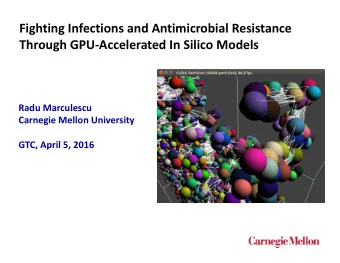 Fighting Infections and Antimicrobial Resistance  Through GPU-Accelerated In Silico Models  Radu