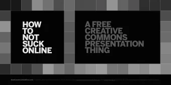 A FREE  HOW  CREATIVE  TO  COMMONS  NOT  PRESENTATION  SUCK  THING  ONLINE howtonotsuckonline.com