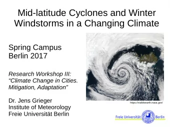 Mid-latitude Cyclones and Winter  Windstorms in a Changing Climate  Spring Campus  Berlin 2017