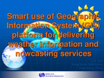 Smart use of Geographic  Information System (GIS)  platform for delivering  weather information and