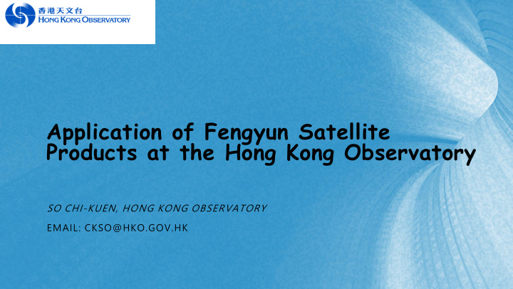 application of fengyun satellite products at the hong