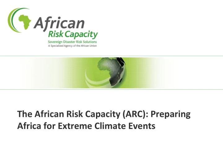 the african risk capacity arc preparing africa for