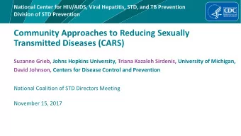 Community Approaches to Reducing Sexually  Transmitted Diseases (CARS)  Suzanne Grieb, Johns