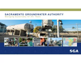 SACRAMENTO GROUNDWATER AUTHORITY  Managing Sustainably for 20+ Years  Complying with SGMA leaves us