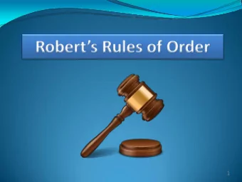 1  Why we have rules?  Keep order  Prevent everyone from talking at once  Handle