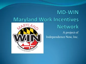 A project of  Independence Now, Inc.  The  Work Incentives Planning and Assistance  project for