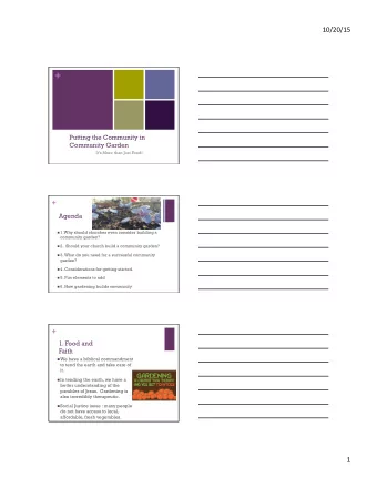 +  Putting the Community in  Community Garden  Its More than Just Food!  +  Agenda n 1.Why