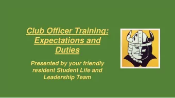 Expectations and  Duties  Presented by your friendly  resident Student Life and  Leadership Team