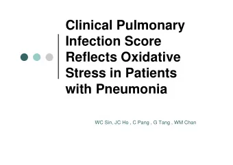 Clinical Pulmonary  Infection Score  Reflects Oxidative  Stress in Patients  with Pneumonia  WC