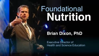 Nutrition  Brian Dixon, PhD  Executive Director of  Health and Science Education  HEALTH &amp;