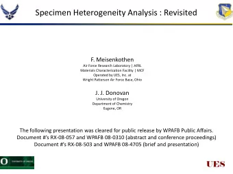 Specimen Heterogeneity Analysis : Revisited  F. Meisenkothen  Air Force Research Laboratory | AFRL