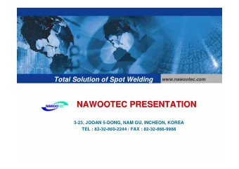NAWOOTEC PRESENTATION  NAWOOTEC PRESENTATION  NAW OOTEC.CO.,LTD  3-23, JOOAN 5-DONG, NAM GU,