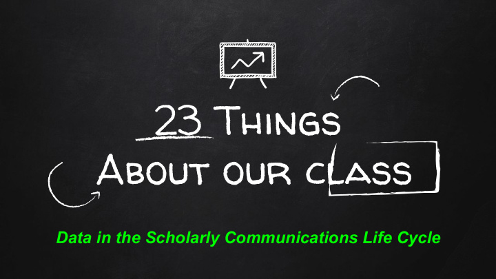 23 things about our class