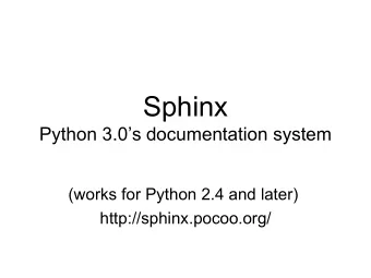 Sphinx  Python 3.0s documentation system  (works for Python 2.4 and later)