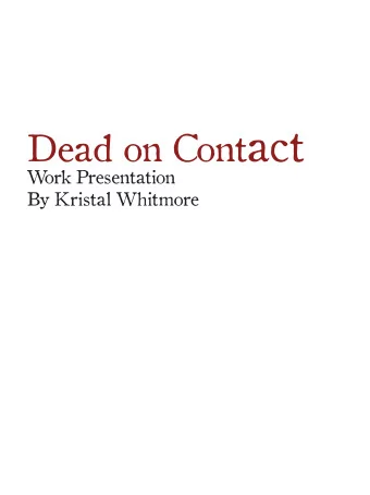 Dead on Cont act  W  ork Presentation  By Kristal Whitmore  Hi, my name is Kristal.  The band I was