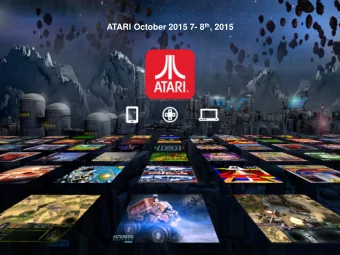 ATARI October 2015 7- 8 th , 2015  Summary  1. Atari today  2. Market / Products  /  Opportunities