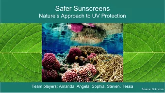 Safer Sunscreens  Natures Approach to UV Protection  Team players: Amanda, Angela, Sophia,