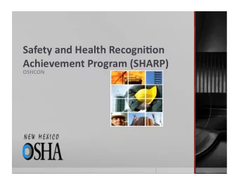 Safety and Health Recogni2on Achievement Program (SHARP)  OSHCON  SHARP Introduc/on  SHARP