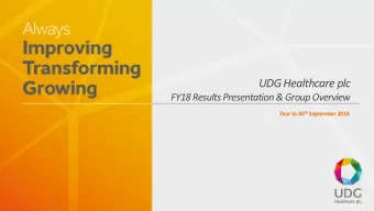 UDG Healthcare plc  FY18 Results Presentation &amp; Group Overview Year to 30 th September 2018