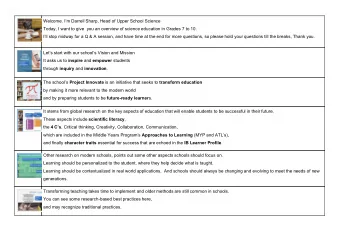 Welcome. Im Darrell Sharp, Head of Upper School Science  Today, I want to give  you an overview