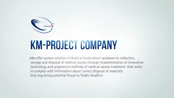 KM-Project Company  We offer system solution of Medical Institutions problems in collection,