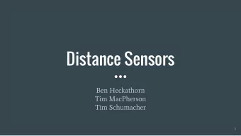Distance Sensors  Ben Heckathorn  Tim MacPherson  Tim Schumacher  1  Its a What?    $ 3.70