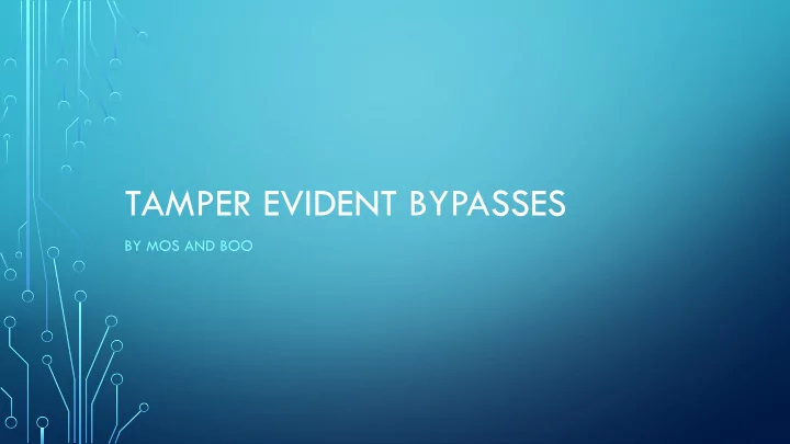 tamper evident bypasses