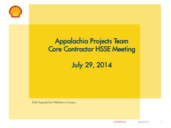 July 29, 2  29, 2014  014  Shell Appalachia Wellsboro Campus  CONFIDENTIAL  January 2012  1  AGENDA