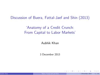 Discussion of Buera, Fattal-Jaef and Shin (2013)  Anatomy of a Credit Crunch:  From Capital to