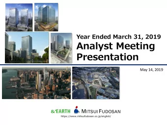 Analyst Meeting  Presentation  May 14, 2019  https://www.mitsuifudosan.co.jp/english/  Long-Term
