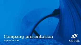 Company presentation  September 2018  Odfjell SE - Key facts  Mo  More tha  han 100  100 years  rs