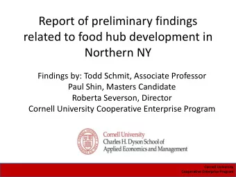Report of preliminary findings  related to food hub development in  Northern NY  Findings by: Todd