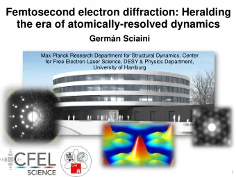 Femtosecond electron diffraction: Heralding  the era of atomically-resolved dynamics  Germn