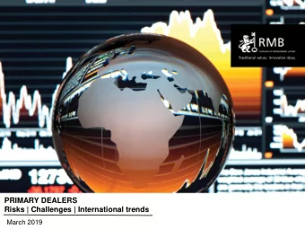 RMB Global Markets:  Hedge Policy Framework  PRIMARY DEALERS  Risks | Challenges | International