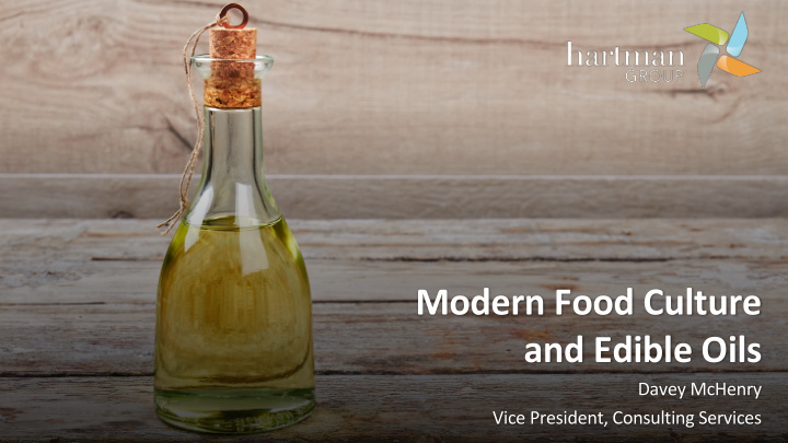 modern food culture and edible oils