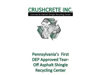 Concrete  &amp;  Asphalt  Shingle  Recycling  Center        The
